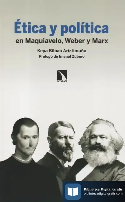 Descargar Ética Y Política: En Maquiavelo, Weber Y Marx de Kepa Bilbao Ariztimuño
