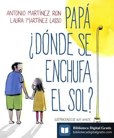 Descargar Papá, ¿Dónde Se Enchufa El Sol? de Kim Amate