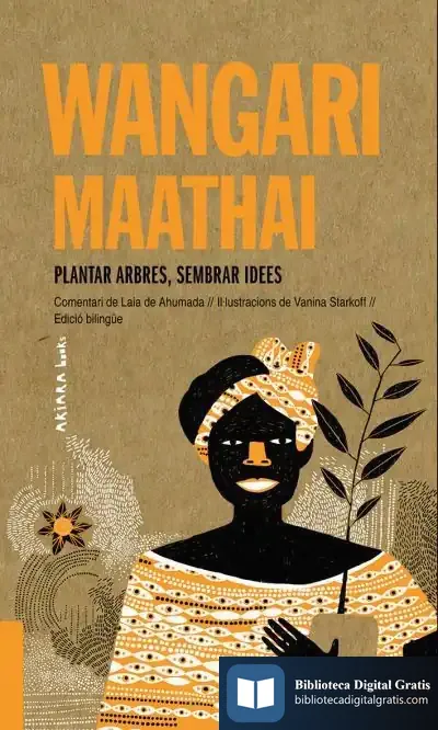 Descargar Wangari Maathai: Plantar Arbres, Sembrar Idees
