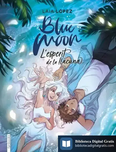 Descargar Blue Moon. L'Esperit De La Llacuna de Laia López