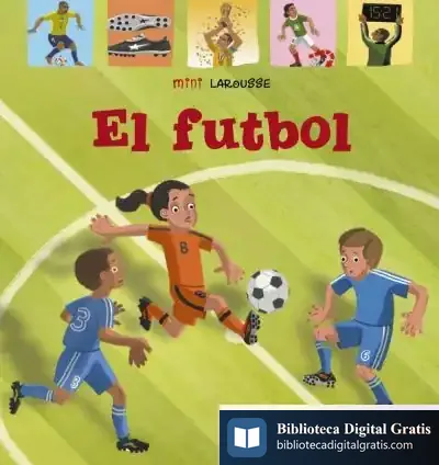 Descargar El Futbol de Larousse Editorial