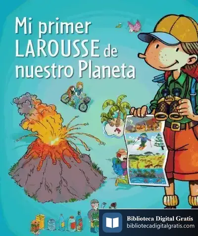 Descargar Mi Primer Larousse De Nuestro Planeta de Larousse Editorial