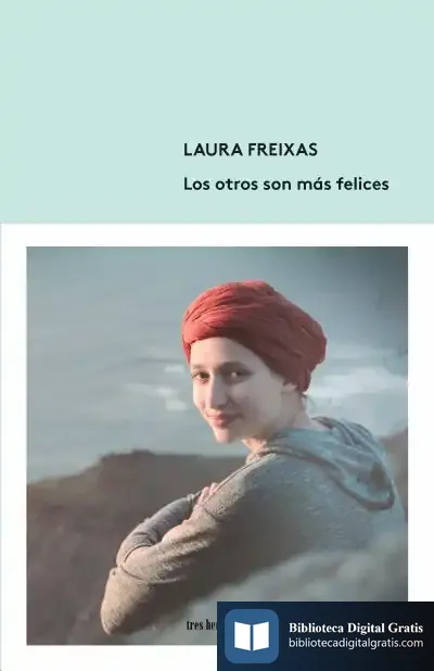 Descargar Los Otros Son Más Felices de Laura Freixas