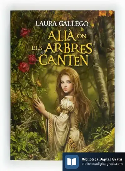 Descargar Allà On Els Arbres Canten de Laura Gallego García