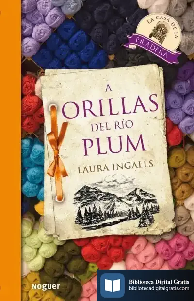 Descargar A Orillas Del Río Plum de Laura Ingalls Wilder