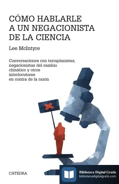 Descargar Cómo Hablarle A Un Negacionista De La Ciencia