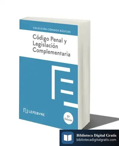 Descargar Codigo Penal Y Legislacion Complementaria 11ª Edc de Lefebvre-el Derecho