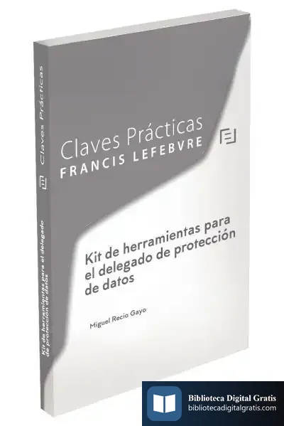 Descargar Kit De Herramientas Para El Delegado De Protección De Datos de Lefebvre-el Derecho