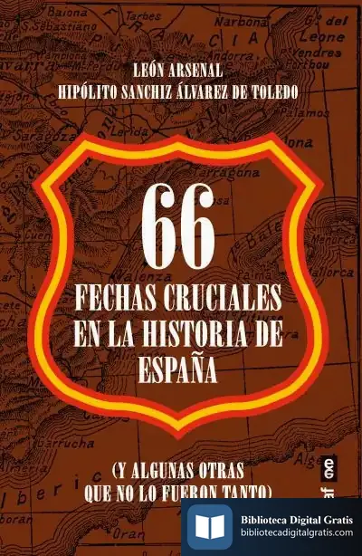 Descargar 66 Fechas Cruciales En La Historia De España de León Arsenal