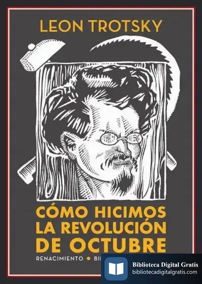 Descargar Cómo Hicimos La Revolución De Octubre de Leon Trotsky