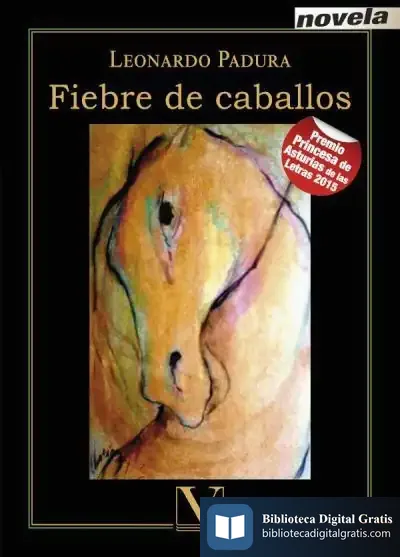 Descargar Fiebre De Caballos de Leonardo Padura
