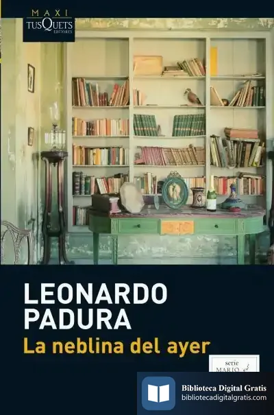 Descargar La Neblina Del Ayer de Leonardo Padura