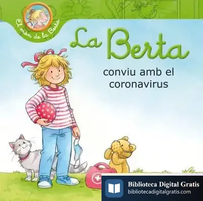 Descargar La Berta Conviu Amb El Coronavirus (El Món De La Berta) de Liane Schneider