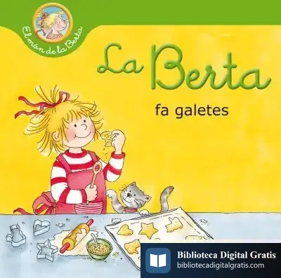 Descargar La Berta Fa Galetes (El Món De La Berta) de Liane Schneider