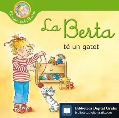 Descargar La Berta Té Un Gatet (El Món De La Berta) de Liane Schneider