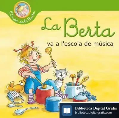 Descargar La Berta Va A L'Escola De Música (El Món De La Berta) de Liane Schneider