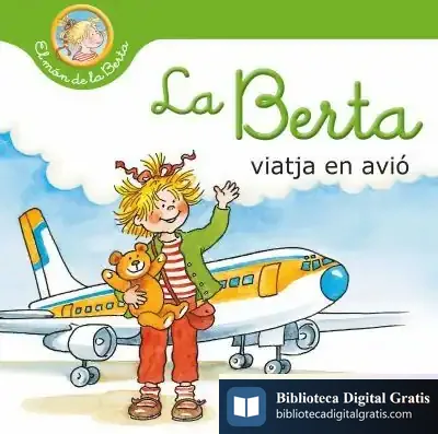 Descargar La Berta Viatja En Avió (El Món De La Berta) de Liane Schneider