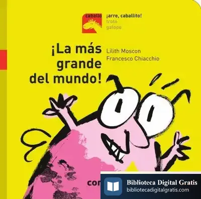 Descargar ¡La Más Grande Del Mundo! de Lilith Moscon