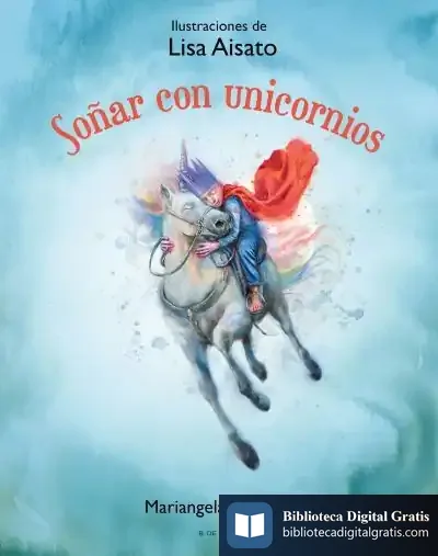 Descargar Soñar Con Unicornios de Lisa Aisato
