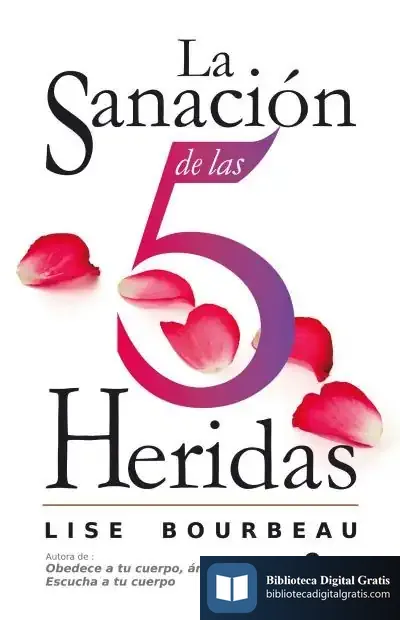 Descargar La Sanación De Las 5 Heridas de Lise Bourbeau