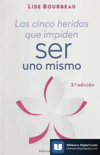 Descargar Las Cinco Heridas Que Impiden Ser Uno Mismo