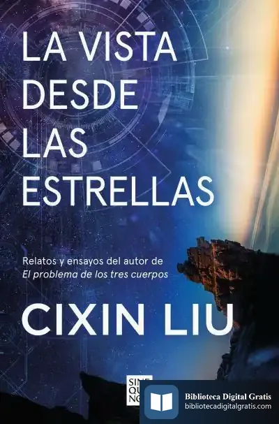 Descargar La Vista Desde Las Estrellas de Liu Cixin