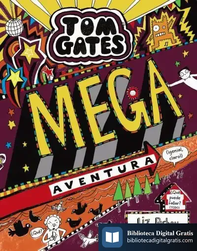 Descargar Tom Gate 13 - Mega Aventura (¡Genial Claro!) de Liz Pichon