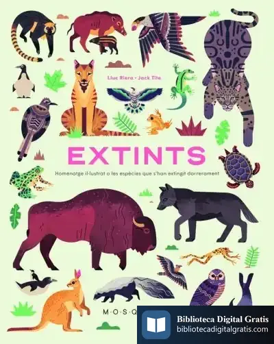 Descargar Extints Homenatge Il·Lustrat A Les Espècies Que S'Han Extingit Darrerament de Lluc Riera