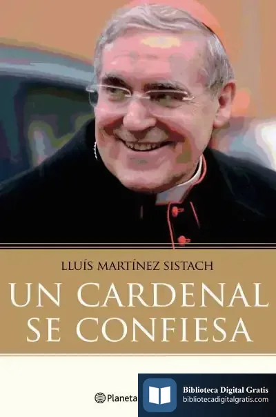 Descargar Un Cardenal Se Confiesa de Lluís Martínez Sistach