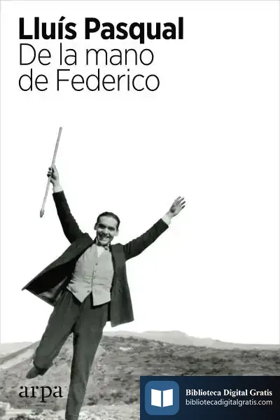 Descargar De La Mano De Federico de Lluís Pasqual