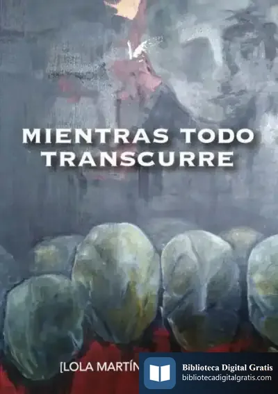 Descargar Mientras Todo Transcurre de Lola Martínez Lorenzo