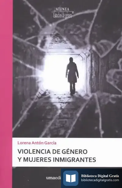 Descargar Violencia De Genero Y Mujeres Inmigrantes 2ªed de Lorena Antón García