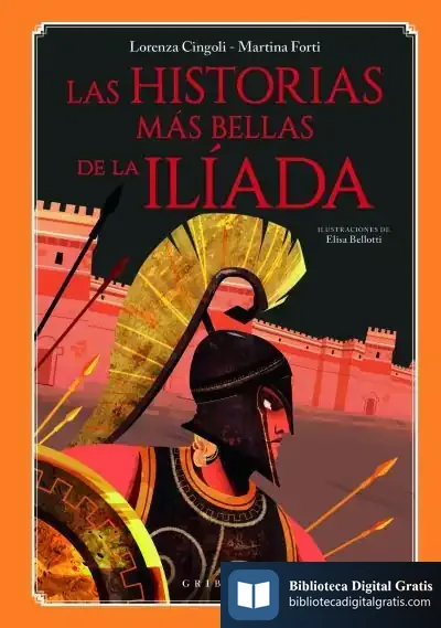 Descargar Las Historias Más Bellas De La Ilíada de Lorenza Cingoli