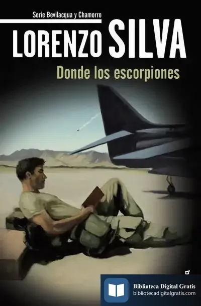 Descargar Donde Los Escorpiones de Lorenzo Silva