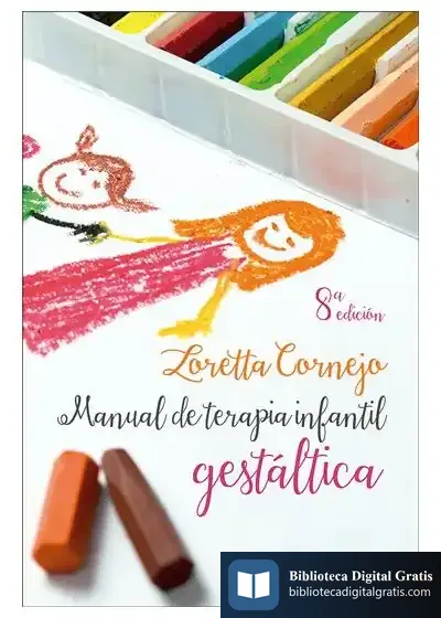 Descargar Manual De Terapia Infantil Gestaltica de Loretta Zaira Cornejo Parolini