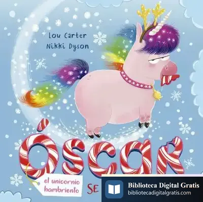 Descargar Óscar, El Unicornio Hambriento Se Come La Navidad de Lou Carter