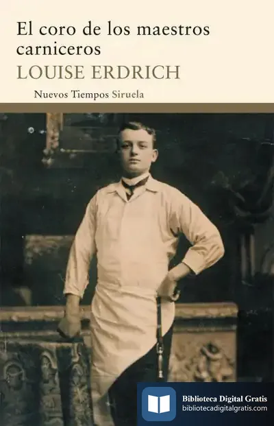 Descargar El Coro De Los Maestros Carniceros de Louise Erdrich