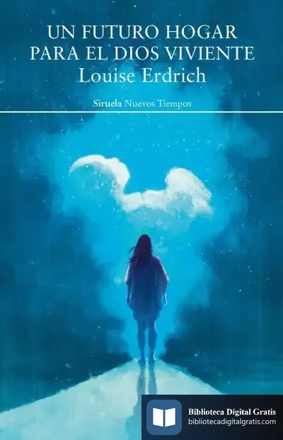 Descargar Un Futuro Hogar Para El Dios Viviente de Louise Erdrich