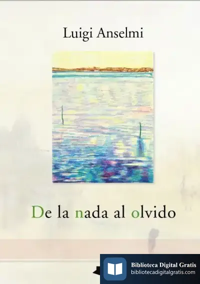 Descargar De La Nada Al Olvido de Luigi Anselmi