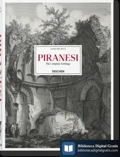 Descargar Piranesi. The Complete Etchings de Luigi Ficacci