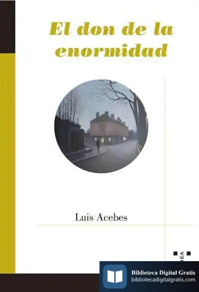 Descargar El Don De La Enormidad de Luis Acebes