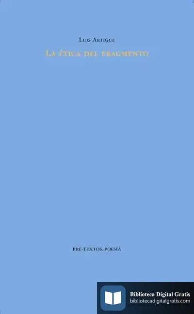 Descargar La Ética Del Fragmento de Luis Artigue Holgado
