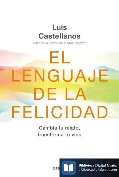 Descargar El Lenguaje De La Felicidad de Luis Castellanos García