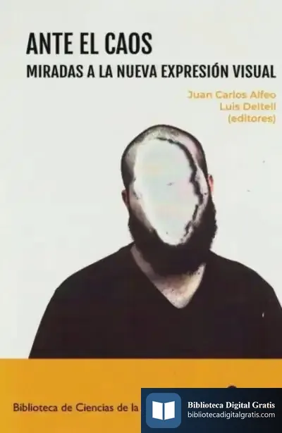 Descargar Ante El Caos. Miradas A La Nueva Expresión Visual