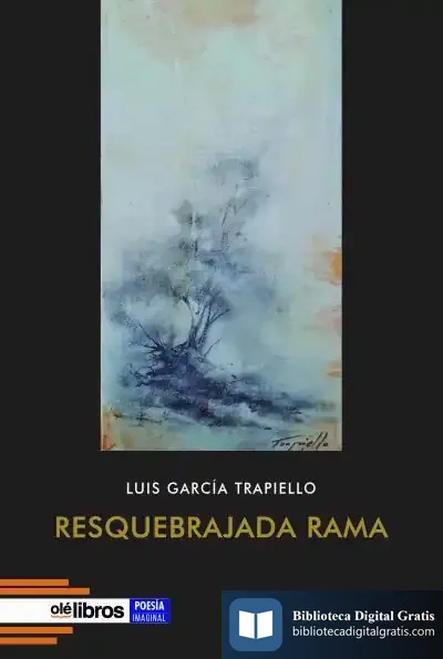 Descargar Resquebrajada Rama de Luis García Trapiello