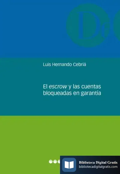 Descargar El Escrow Y Las Cuentas Bloqueadas En Garantía de Luis Hernando Cebriá