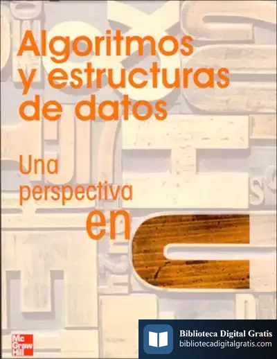 Descargar Algoritmos Y Estructuras De Datos Una Perspectiva En C de Robert Juan-cantavella