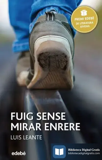 Descargar Fuig Sense Mirar Enrere de Luis Leante