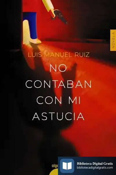 Descargar No Contaban Con Mi Astucia de Luis Manuel Ruiz García