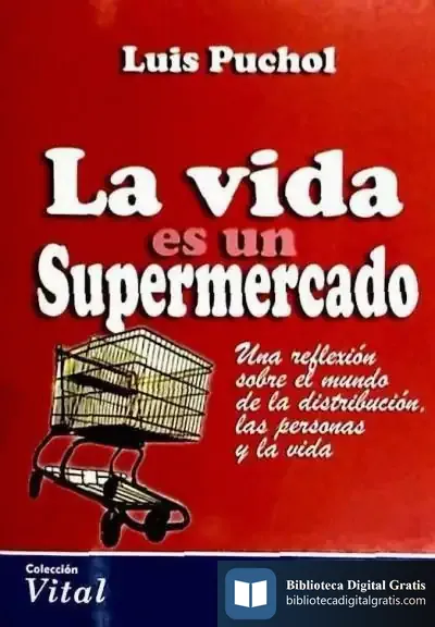 Descargar La Vida Es Un Supermercado de Luis Puchol